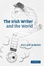 Cover of The Irish Writer and the World
