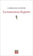 Cover of La mancanza di gusto