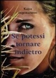 Cover of Se potessi tornare indietro