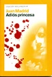 Cover of Adiós, princesa