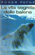 Cover of La vita segreta delle balene