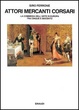 Cover of Attori, mercanti, corsari