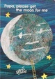 Cover of Papa, please get the Moon for me