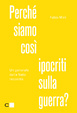 Cover of Perché siamo così ipocriti sulla guerra?