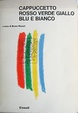 Cover of Cappuccetto rosso verde giallo blu e bianco