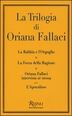 La trilogia di Oriana Fallaci La rabbia e l'orgoglio - La forza della ragione­. Oriana Fallaci intervista sé stessa - L'apocalisse