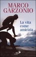 Cover of La vita come amicizia