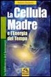 Cover of La cellula madre e l'energia del tempo