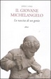 Cover of Il giovane Michelangelo