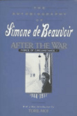 After the War : Force of Circumstance, 1944-1952 (Autobiography of Simone De Beauvoir)