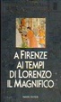 Cover of La vita quotidiana a Firenze ai tempi di Lorenzo il Magnifico