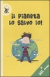 Cover of Il pianeta lo salvo io! In 101 mosse