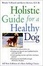 Cover of 'Holistic Guide for a Healthy Dog'
