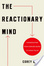 Cover of The Reactionary Mind