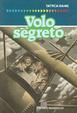 Cover of Il volo segreto