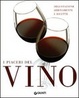 Cover of I piaceri del vino. Degustazione, abbinamenti e ricette