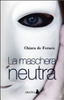 Cover of La maschera neutra