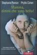 Cover of Mamma, dimmi che sono bella!