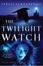 Cover of The Twilight Watch