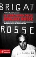 Cover of Il libro nero delle Brigate rosse. Gli episodi e le azioni della più nota organizzazione armata dagli «anni di piombo» fino ai giorni nostri