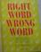 Cover of Right Word, Wrong Word