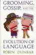 Cover of Grooming, Gossip, and the Evolution of Language