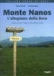 Cover of Monte Nanos. L'altopiano della Bora. Escursioni, natura e storia sul Carso montano sloveno