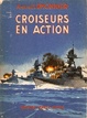 Cover of Croiseurs en action