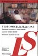 Cover of Videosocializzazione. Processi educativi e nuovi media