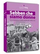 Cover of Sebben che siamo donne