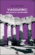 Cover of Viaggiatrici. Storie di donne che «vanno dove vogliono»