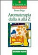 Cover of Aromaterapia dalla A alla Z