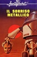 Cover of Il sorriso metallico