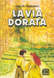 Cover of La via dorata