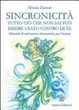 Cover of Sincronicità. Tutto ciò che non sai può essere usato contro di te. Manuale di attivazioni sincroniche per l'anima