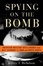 Cover of "Spying on the Bomb"