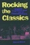 Cover of Rocking the Classics