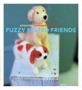 Kyuuto! Japanese Crafts : Fuzzy Felted Friends (Crafts)