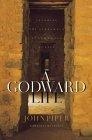 A Godward Life : Savoring the Supremacy of God in All of Life