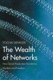 The Wealth of Networks : How Social Production Transforms Markets and Freedom