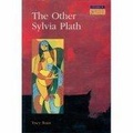 The Other Sylvia Plath (Longman Studies in Twentieth Century Literature)
