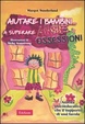 Cover of Aiutare i bambini: a superare ansie e ossessioni