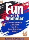Fun with Grammar : Communicative Activities for the Azar Grammar Series, Teacher's Resource Book