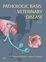 Cover of Pathologic Basis of Veterinary Disease