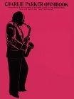 Charlie Parker Omnibook : Transposed for B Flat Instruments