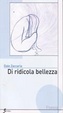 Cover of Di ridicola bellezza