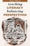 Cover of 'Teaching Literacy, Balancing Perspectives'