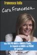 Cover of Cara Francesca... Dalla tata più famosa d'Italia, le risposte ai dubbi e ai perché dei genitori