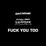Cover of Fuck You Too