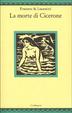 Cover of La morte di Cicerone